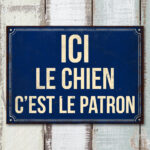 Plaque métal  Ici le chien c'est le patron Antic Line